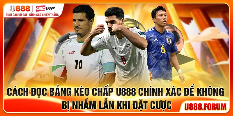 Cách đọc bảng kèo chấp U888 chính xác để không bị nhầm lẫn khi đặt cược