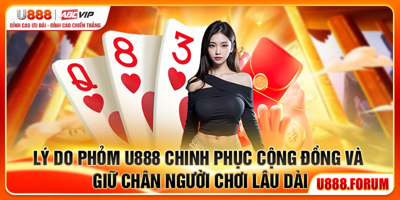 Phỏm U888 - Game Tá Lả Đỉnh Cao Cho Dân Mê Bài Việt 1 Lý do Phỏm U888 chinh phục cộng đồng và giữ chân người chơi lâu dài